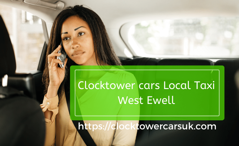 Clocktower cars Local Taxi West Ewell