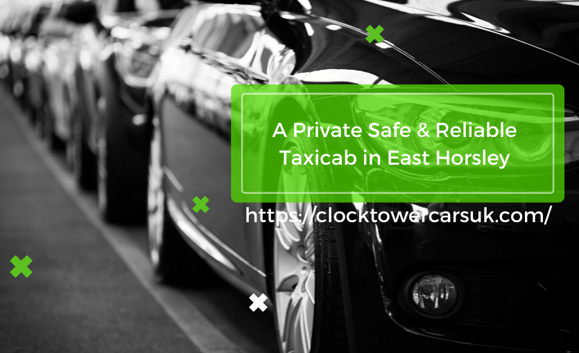 Convenient and Effective Cab Service in East Horsley