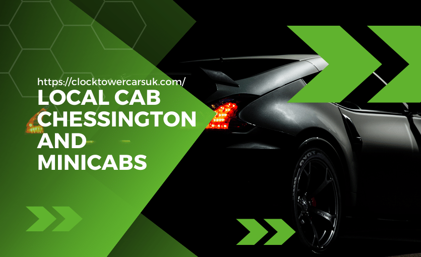 Private Hire Local Taxis Chessington and Surrounding Areas