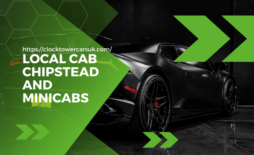 Affordable Cab Service in Chipstead The Safe and Secure Taxi By ClockTower Cars